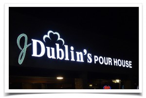 J Dublin's Pour House signage